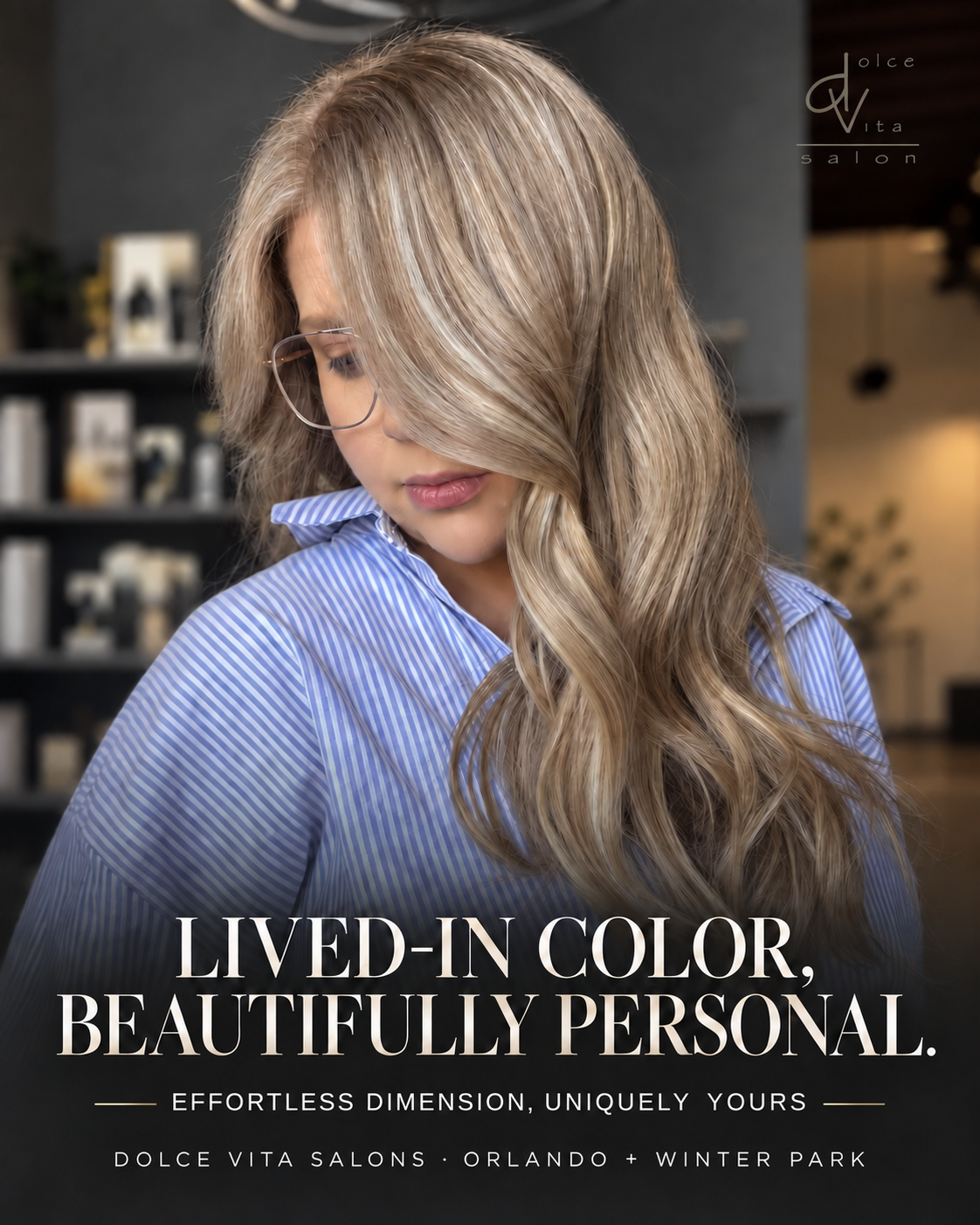 dolce vita salons guest with soft lived-in dimensional hair color, orlando and winter park